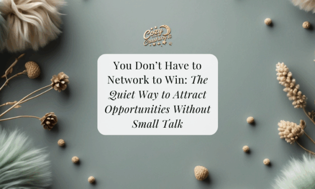 You Don’t Have to Network to Win – Introvert Networking Strategies