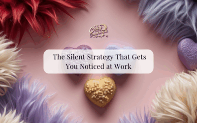 The Silent Strategy That Gets You Noticed at Work